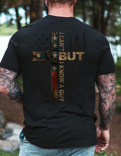 I Can’t But I Know A Guy Shirt Christian American Flag Cross Graphic Tee for Men