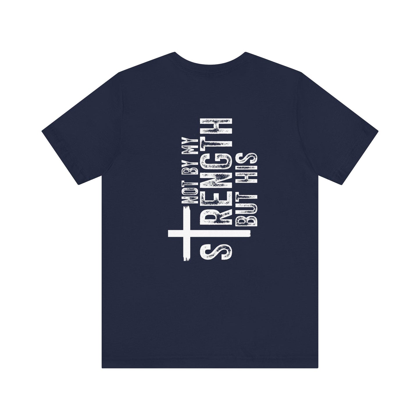 Not By My Strength But His Shirt Christian Cross Graphic Tee Faith T-Shirt for Men