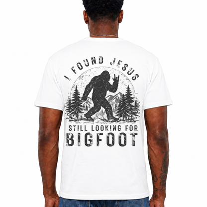 I Found Jesus Still Looking For Bigfoot Shirt Funny Christian Graphic Tee Gift For Men
