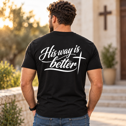 His Way Is Better Shirt Christian Cross Faith Graphic Tee Religious Gift for Men