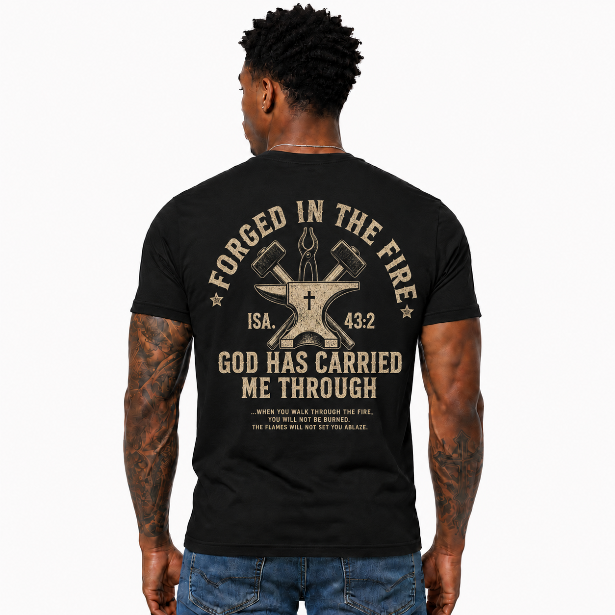 Forged In The Fire Isaiah 43:2 Shirt God Has Carried Me Through Christian Graphic Tee for Men