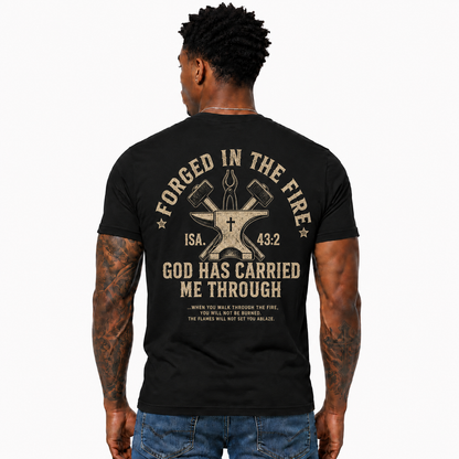Forged In The Fire Isaiah 43:2 Shirt God Has Carried Me Through Christian Graphic Tee for Men