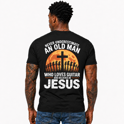 Never Underestimate An Old Man Who Loves Guitar And Believes In Jesus Shirt Christian Guitar Faith Graphic Tee Religious Gift for Men