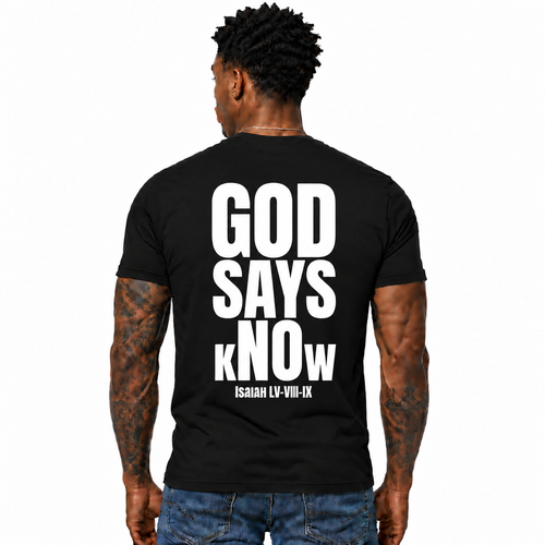 God Says Know Shirt Isaiah 55:8-9 Christian Bible Verse Faith Graphic Tee Religious Gift for Men