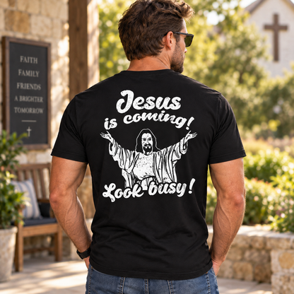Jesus Is Coming Look Busy Shirt Funny Christian Graphic Tee for Men Faith Religious Humor Gift
