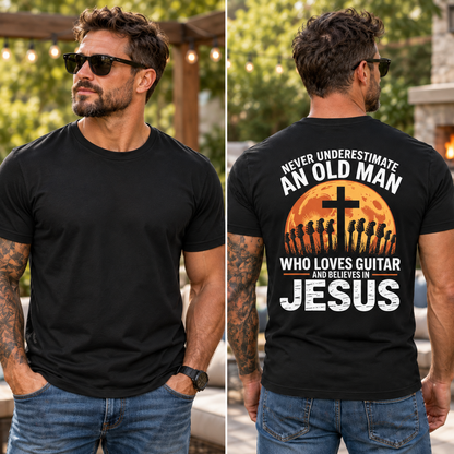 Never Underestimate An Old Man Who Loves Guitar And Believes In Jesus Shirt Christian Guitar Faith Graphic Tee Religious Gift for Men