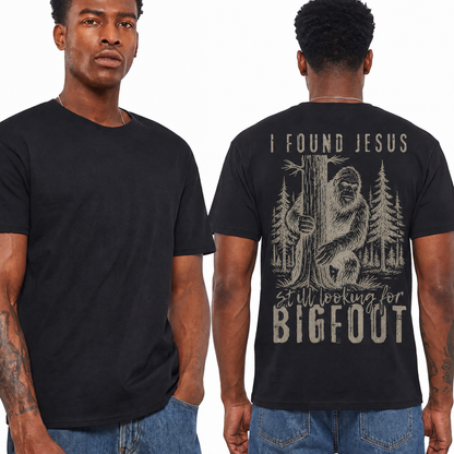 I Found Jesus Still Looking For Bigfoot Shirt Funny Christian Graphic Tee Gift for Men
