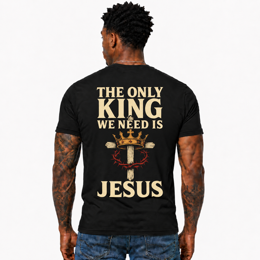 The Only King We Need Is Jesus Shirt Christian King Jesus Cross Faith Graphic Tee Religious Gift for Men