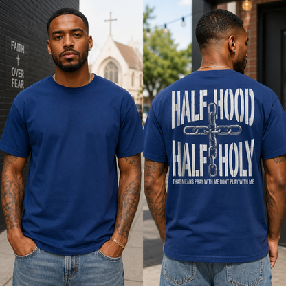 Half Hood Half Holy Shirt Funny Christian Graphic Tee Faith Gift For Men