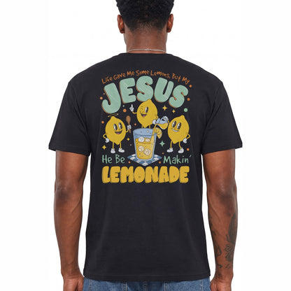 Life Gave Me Lemons But My Jesus He Be Making Lemonade Shirt Funny Christian Graphic Tee Faith Gift For Men