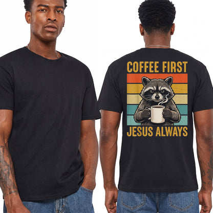 Coffee First Jesus Always Shirt Funny Raccoon Graphic Tee Christian Coffee Lover Gift