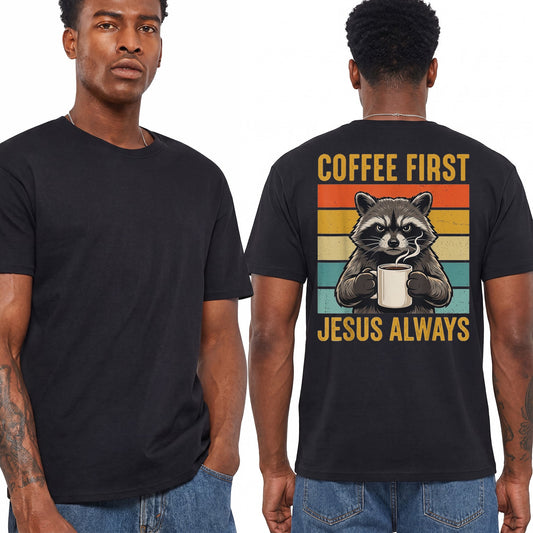 Coffee First Jesus Always Shirt Funny Raccoon Graphic Tee Christian Coffee Lover Gift