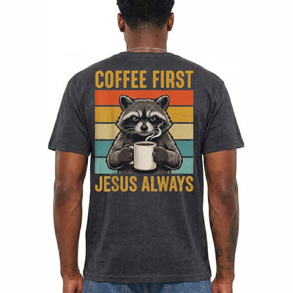 Coffee First Jesus Always Shirt Funny Raccoon Graphic Tee Christian Coffee Lover Gift
