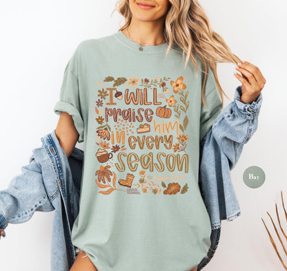 Fall I Will Praise Him In Every Season Comfort Colors® T Shirt | Fall Jesus Pumpkin TShirt | Christian Faith Tee Shirt | Religious Shirt