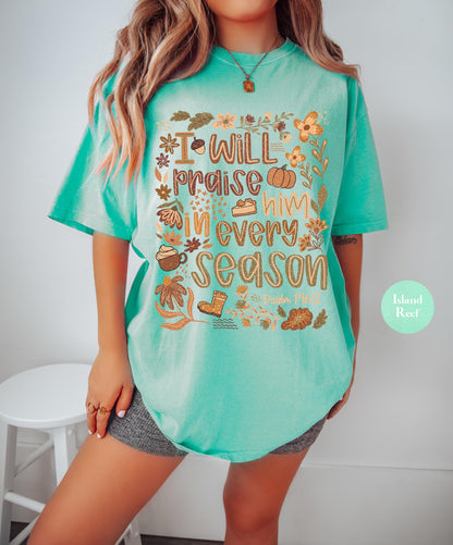 Fall I Will Praise Him In Every Season Comfort Colors® T Shirt | Fall Jesus Pumpkin TShirt | Christian Faith Tee Shirt | Religious Shirt