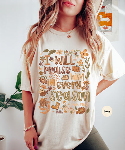Fall I Will Praise Him In Every Season Comfort Colors® T Shirt | Fall Jesus Pumpkin TShirt | Christian Faith Tee Shirt | Religious Shirt