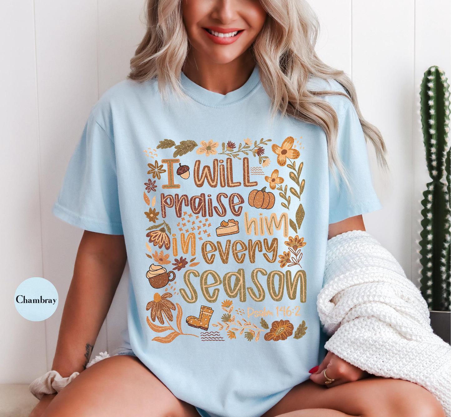Fall I Will Praise Him In Every Season Comfort Colors® T Shirt | Fall Jesus Pumpkin TShirt | Christian Faith Tee Shirt | Religious Shirt
