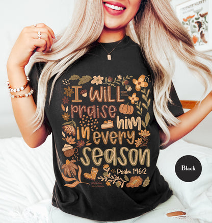 Fall I Will Praise Him In Every Season Comfort Colors® T Shirt | Fall Jesus Pumpkin TShirt | Christian Faith Tee Shirt | Religious Shirt