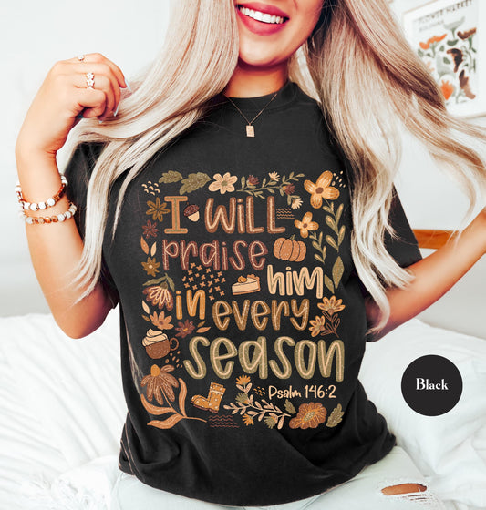 Fall I Will Praise Him In Every Season Comfort Colors® T Shirt | Fall Jesus Pumpkin TShirt | Christian Faith Tee Shirt | Religious Shirt