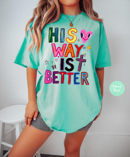 His Way Is Better Comfort Colors® Shirt | Christian Christianity Faith Shirt | Religious Apparel God Jesus Y2K Tee Shirt