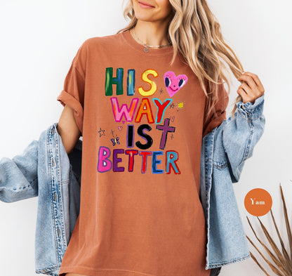 His Way Is Better Comfort Colors® Shirt | Christian Christianity Faith Shirt | Religious Apparel God Jesus Y2K Tee Shirt