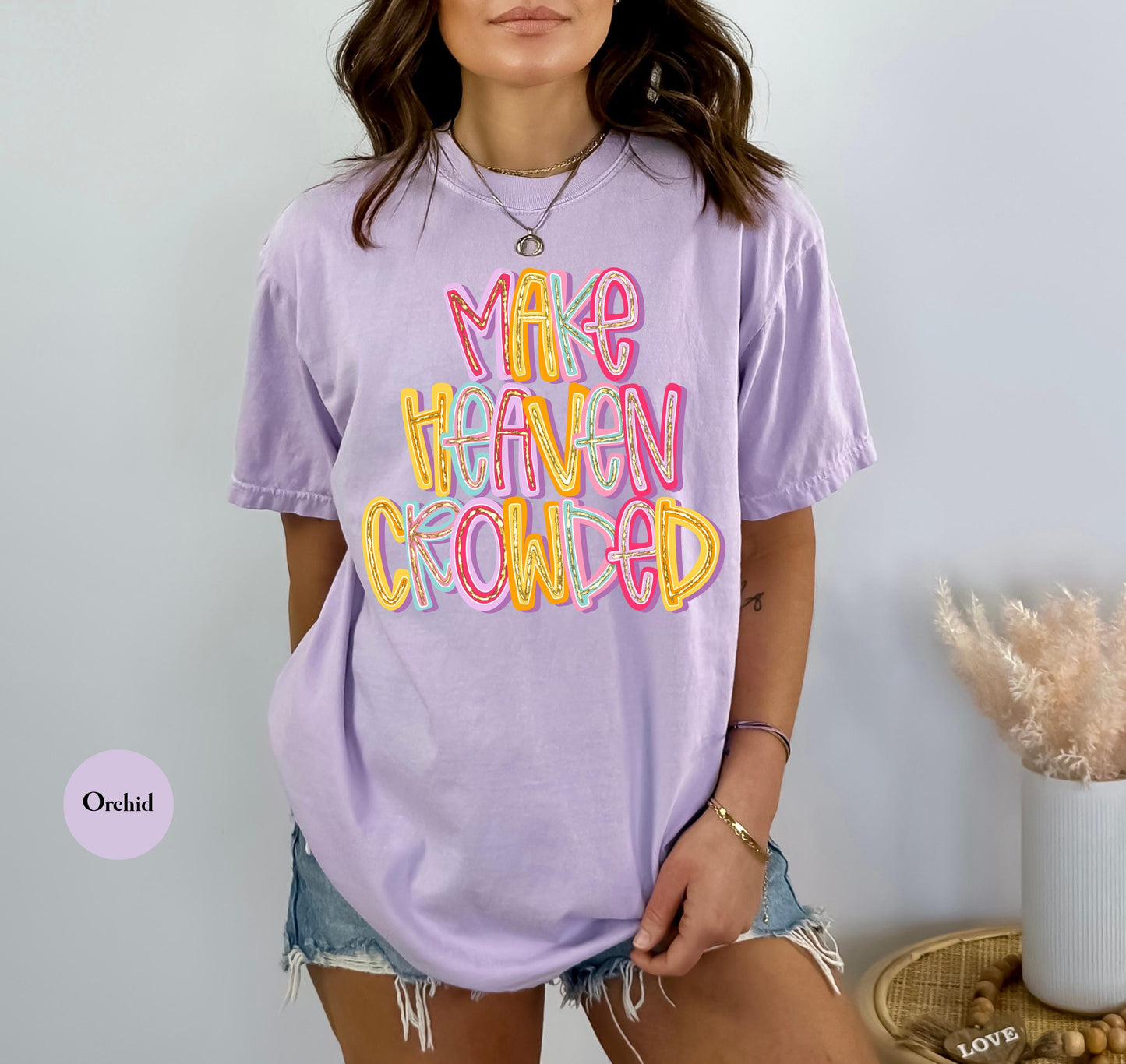 Make Heaven Crowded Comfort Colors® T Shirt | Jesus Christian Religious Born Again TShirt | Y2K Bible Verse Jesus Faith Tee Shirt