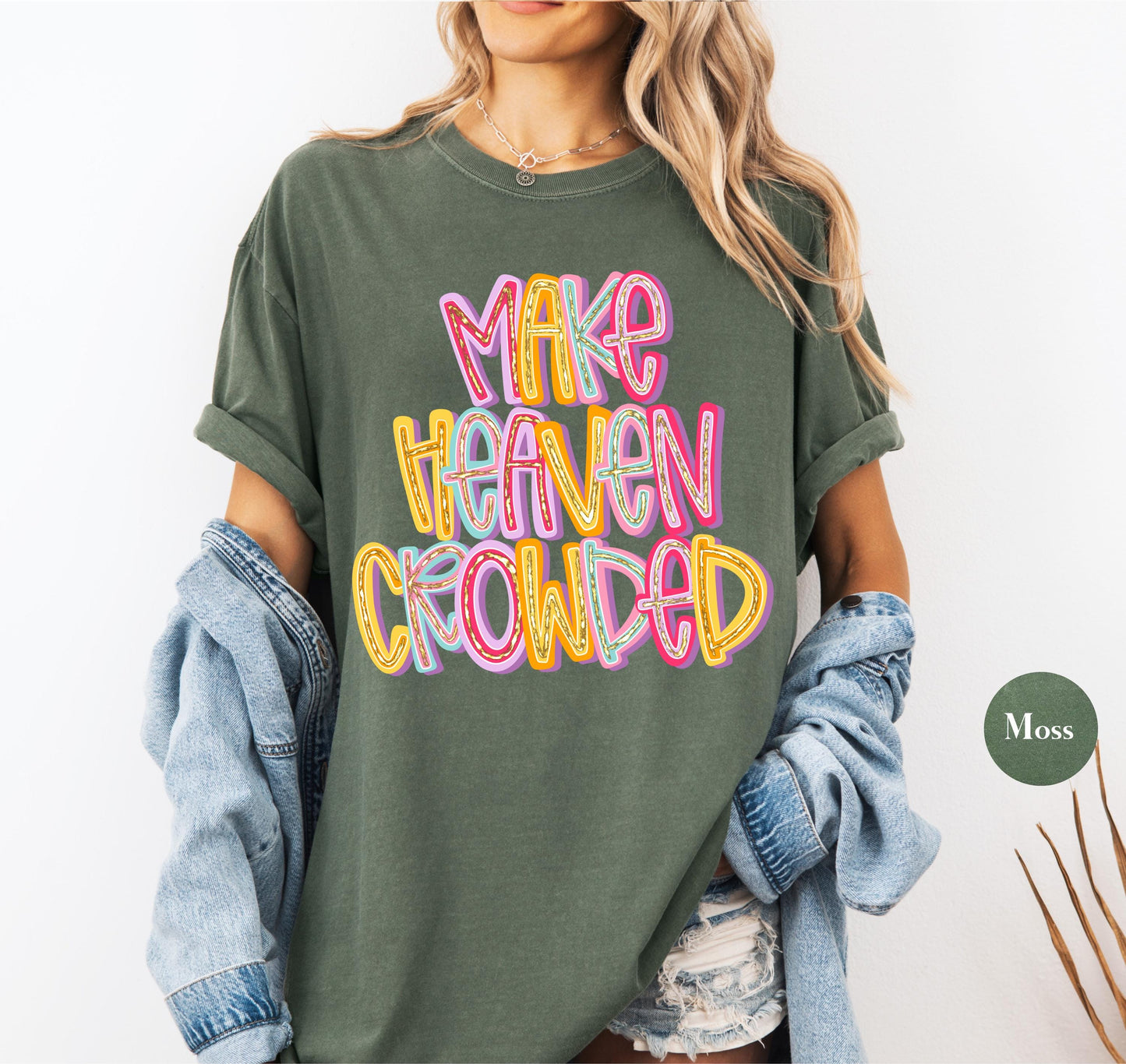 Make Heaven Crowded Comfort Colors® T Shirt | Jesus Christian Religious Born Again TShirt | Y2K Bible Verse Jesus Faith Tee Shirt