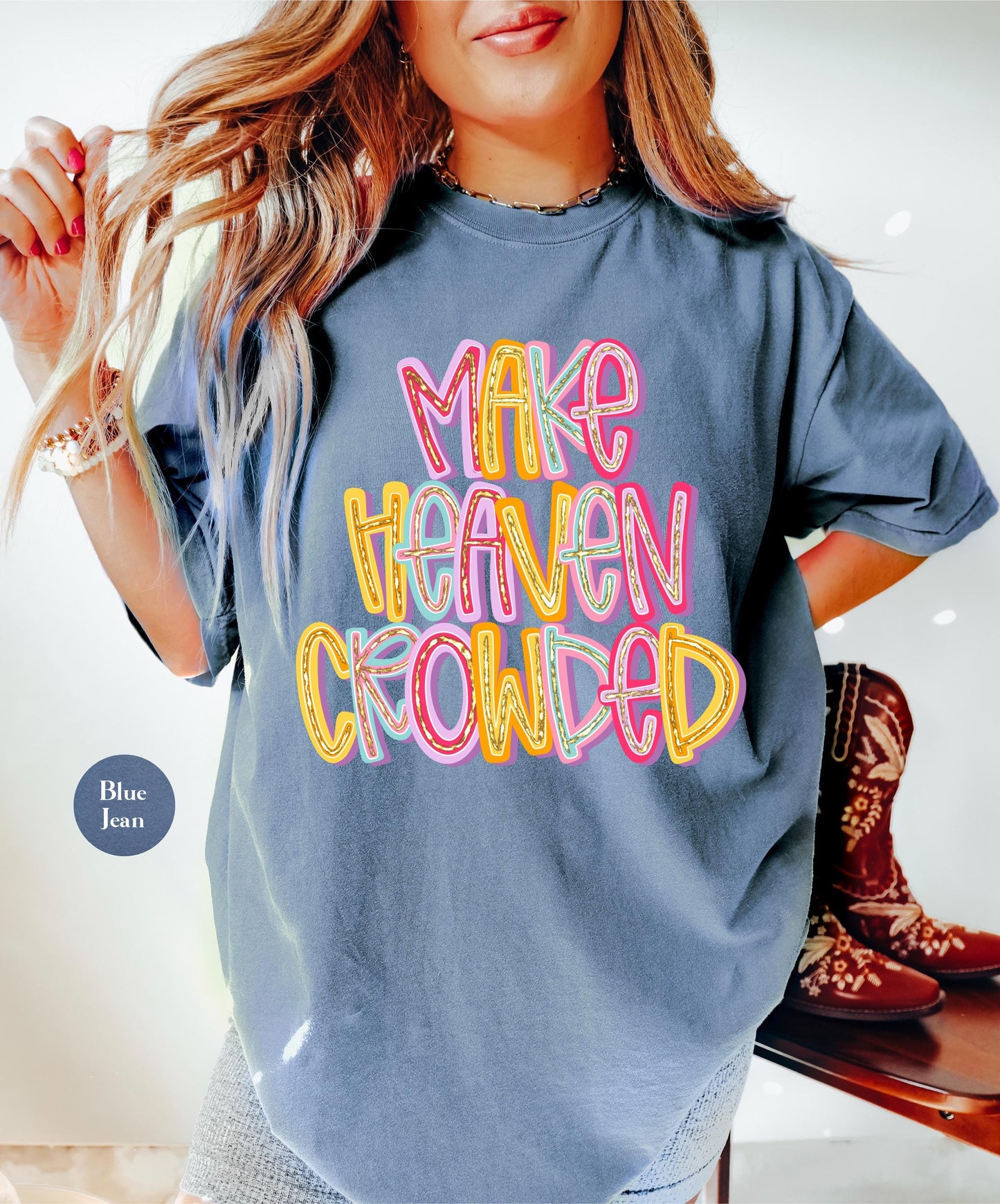 Make Heaven Crowded Comfort Colors® T Shirt | Jesus Christian Religious Born Again TShirt | Y2K Bible Verse Jesus Faith Tee Shirt
