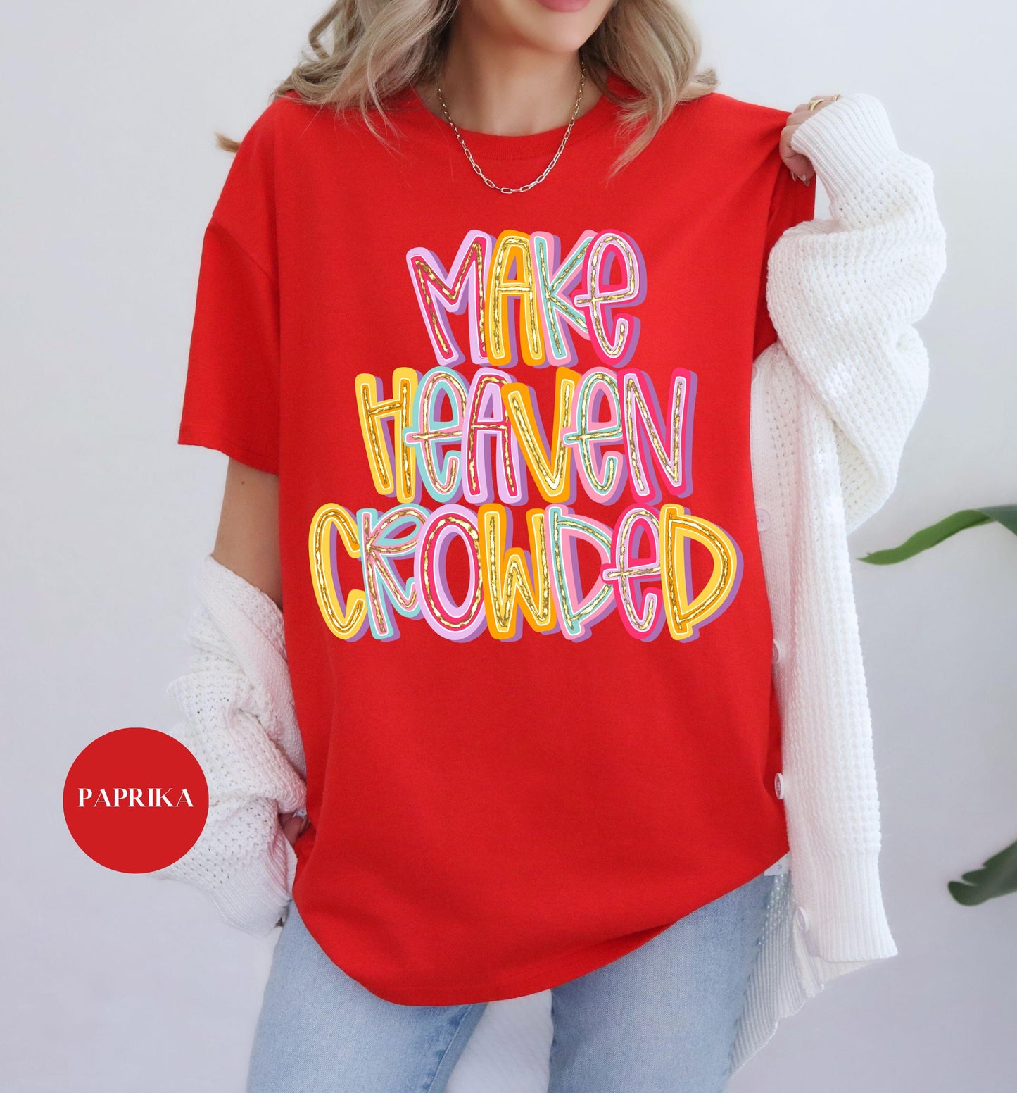 Make Heaven Crowded Comfort Colors® T Shirt | Jesus Christian Religious Born Again TShirt | Y2K Bible Verse Jesus Faith Tee Shirt