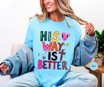 His Way Is Better Comfort Colors® Shirt | Christian Christianity Faith Shirt | Religious Apparel God Jesus Y2K Tee Shirt