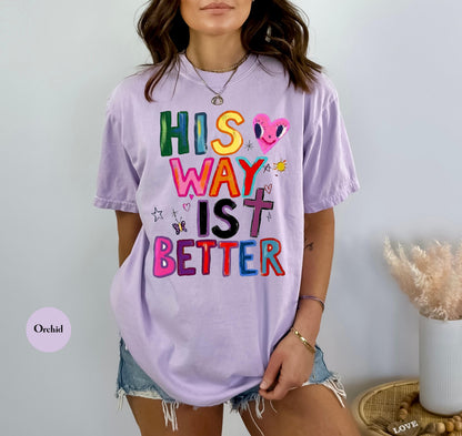 His Way Is Better Comfort Colors® Shirt | Christian Christianity Faith Shirt | Religious Apparel God Jesus Y2K Tee Shirt