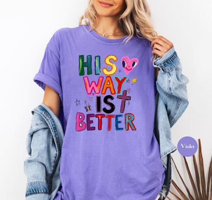 His Way Is Better Comfort Colors® Shirt | Christian Christianity Faith Shirt | Religious Apparel God Jesus Y2K Tee Shirt