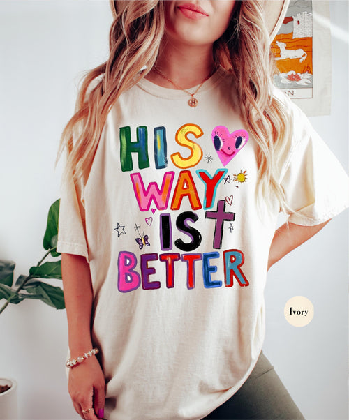 His Way Is Better Comfort Colors® Shirt | Christian Christianity Faith Shirt | Religious Apparel God Jesus Y2K Tee Shirt