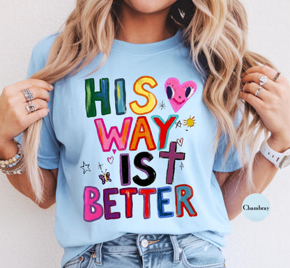 His Way Is Better Comfort Colors® Shirt | Christian Christianity Faith Shirt | Religious Apparel God Jesus Y2K Tee Shirt