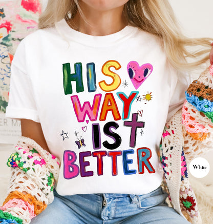 His Way Is Better Comfort Colors® Shirt | Christian Christianity Faith Shirt | Religious Apparel God Jesus Y2K Tee Shirt