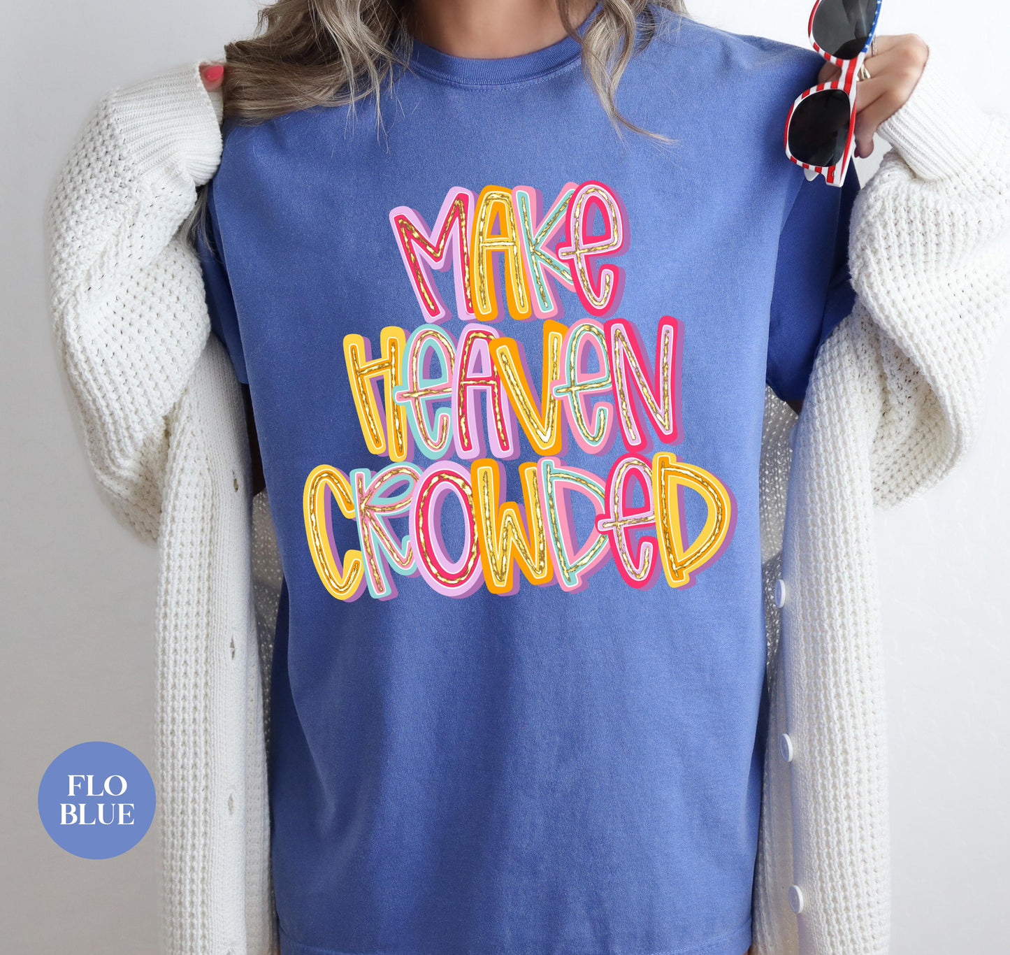 Make Heaven Crowded Comfort Colors® T Shirt | Jesus Christian Religious Born Again TShirt | Y2K Bible Verse Jesus Faith Tee Shirt