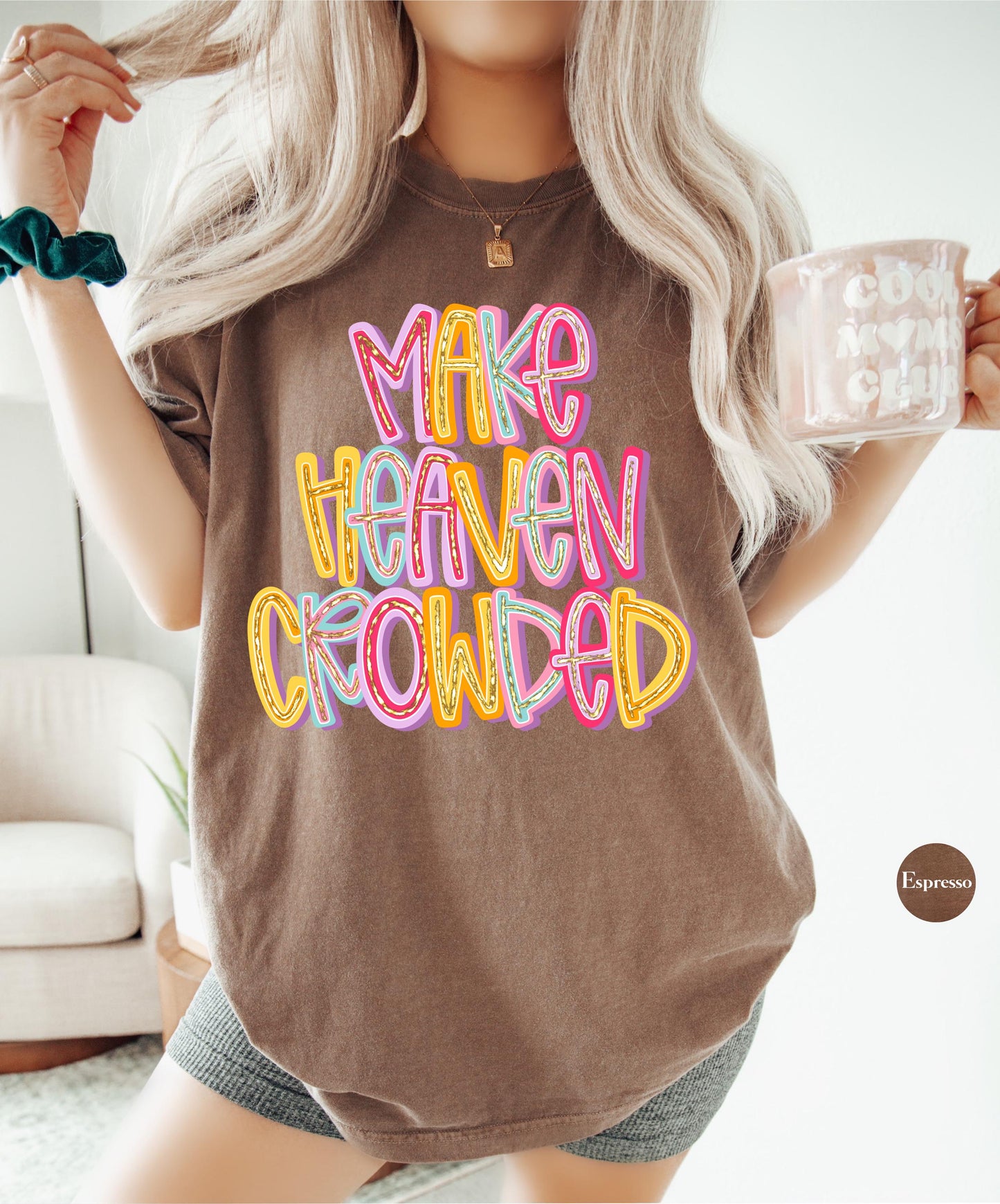 Make Heaven Crowded Comfort Colors® T Shirt | Jesus Christian Religious Born Again TShirt | Y2K Bible Verse Jesus Faith Tee Shirt