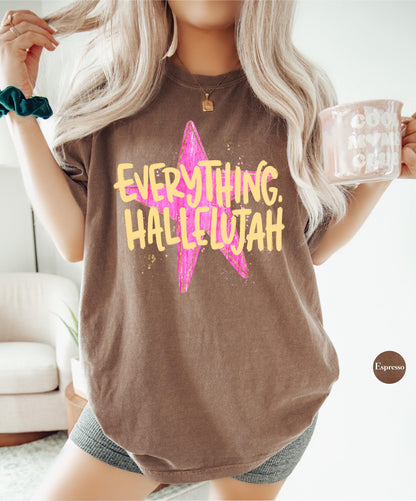Everything Hallelujah Comfort Colors® Shirt | Hallelujah Tee Tshirt | Everything Hallelujah Faith Shirt | Christianity Jesus Tee Shirt