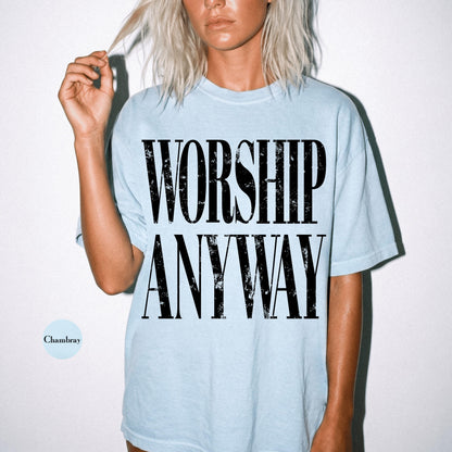 Worship Anyway Comfort Colors® Shirt | Christianity Faith Tshirt Shirt | Christian Faith Inspired Religious Shirt | Vintage Church Shirt Tee
