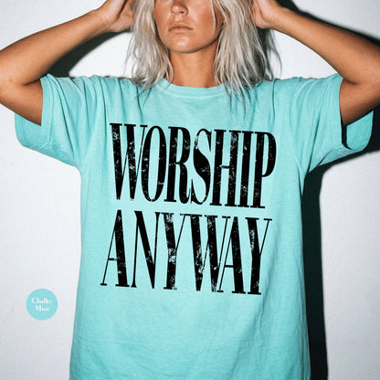 Worship Anyway Comfort Colors® Shirt | Christianity Faith Tshirt Shirt | Christian Faith Inspired Religious Shirt | Vintage Church Shirt Tee