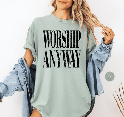 Worship Anyway Comfort Colors® Shirt | Christianity Faith Tshirt Shirt | Christian Faith Inspired Religious Shirt | Vintage Church Shirt Tee