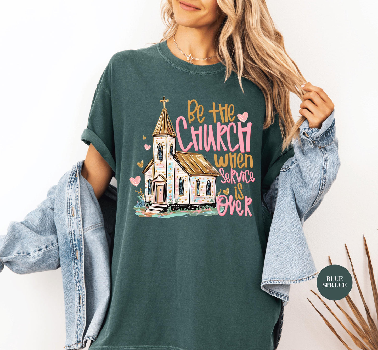 Be The Church When Service Is Over Comfort Colors® Shirt | Christianity Faith Tshirt Shirt | Faith Inspired Religious Shirt | Church Shirt