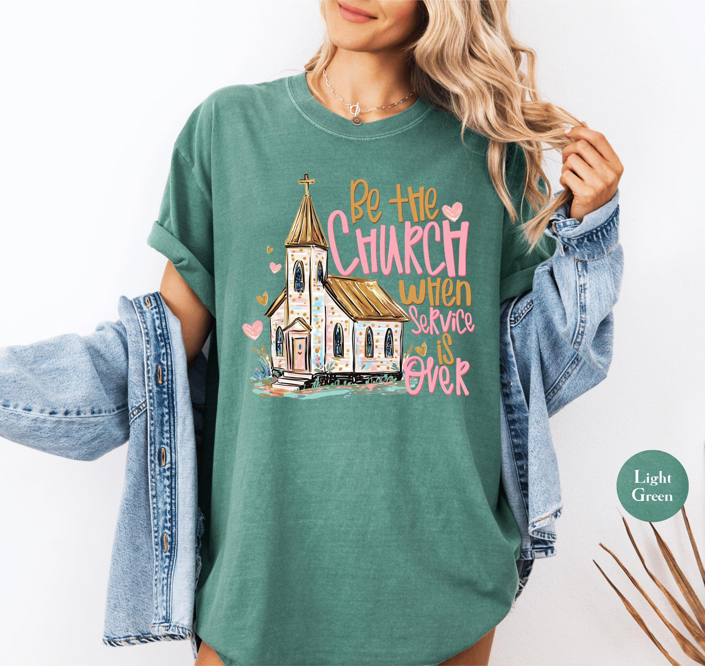 Be The Church When Service Is Over Comfort Colors® Shirt | Christianity Faith Tshirt Shirt | Faith Inspired Religious Shirt | Church Shirt