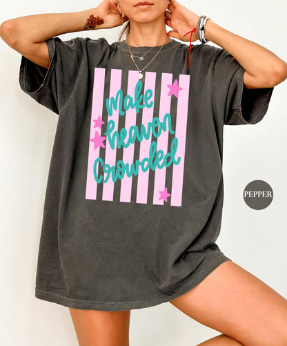 Make Heaven Crowded Comfort Colors® Shirt | Christian Faith Tshirt Shirt | Christianity Inspired Shirt | Church Shirt Tee | Godly Tee