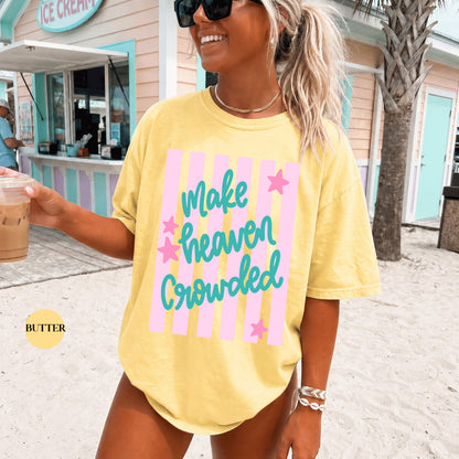 Make Heaven Crowded Comfort Colors® Shirt | Christian Faith Tshirt Shirt | Christianity Inspired Shirt | Church Shirt Tee | Godly Tee