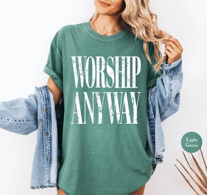 Worship Anyway Comfort Colors® Shirt | Christianity Faith Tshirt Shirt | Christian Faith Inspired Religious Shirt | Vintage Church Shirt Tee