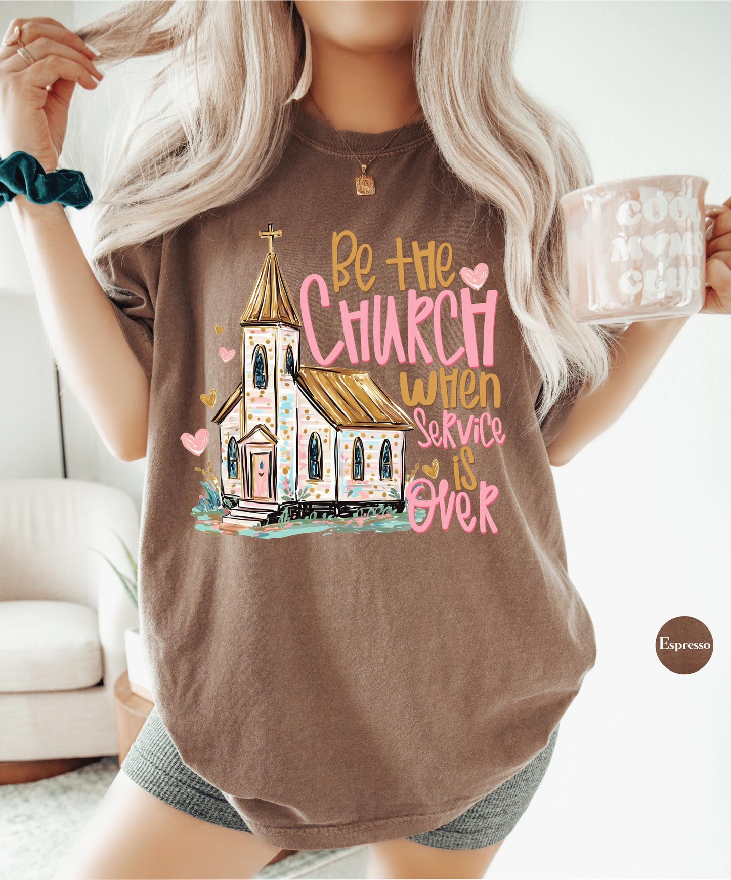 Be The Church When Service Is Over Comfort Colors® Shirt | Christianity Faith Tshirt Shirt | Faith Inspired Religious Shirt | Church Shirt