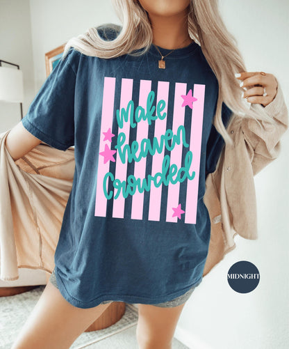 Make Heaven Crowded Comfort Colors® Shirt | Christian Faith Tshirt Shirt | Christianity Inspired Shirt | Church Shirt Tee | Godly Tee