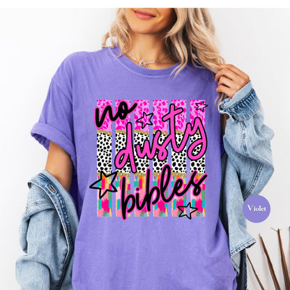 No Dusty Bibles Comfort Colors® Shirt | Colorful Christianity Faith Tshirt Shirt | Faith Inspired Religious Shirt | Church Group Shirt