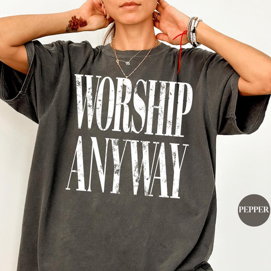 Worship Anyway Comfort Colors® Shirt | Christianity Faith Tshirt Shirt | Christian Faith Inspired Religious Shirt | Vintage Church Shirt Tee